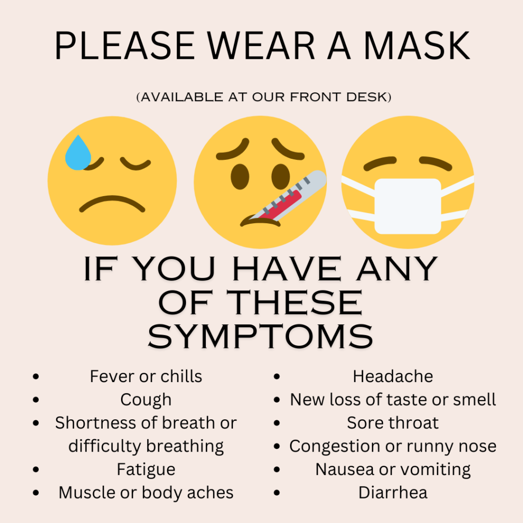 Please wear a mask if you have symptoms of COVID. 